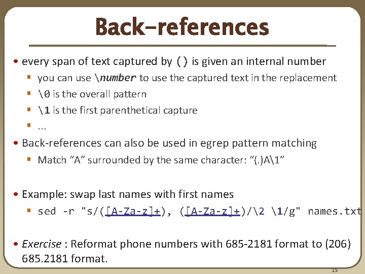 Back-references • every span of text captured by () is given an internal number