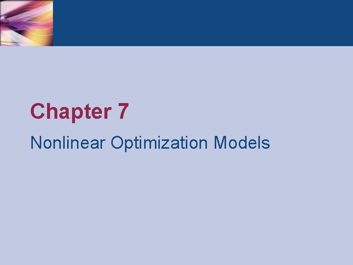 Chapter 7 Nonlinear Optimization Models 