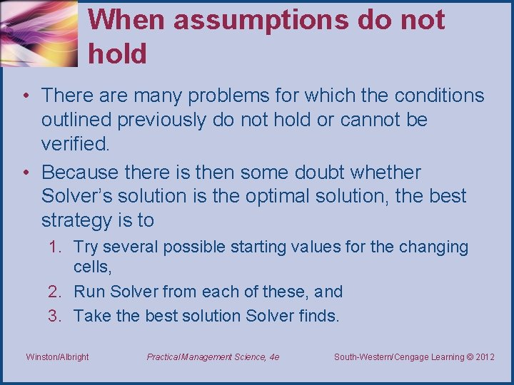 When assumptions do not hold • There are many problems for which the conditions