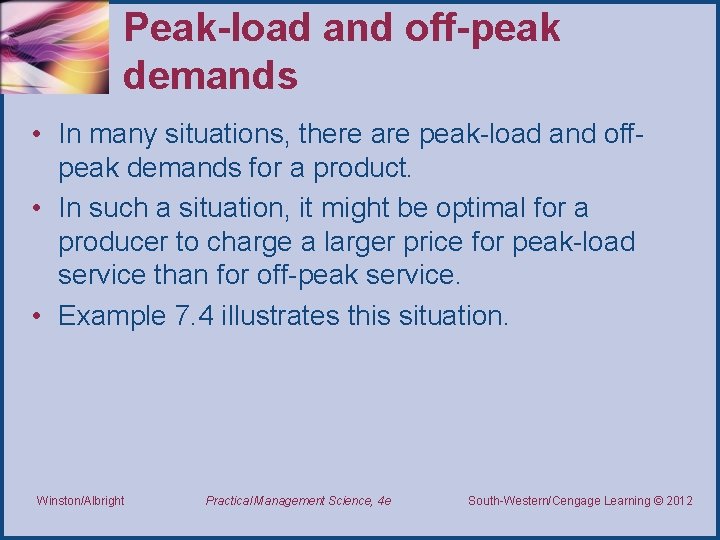 Peak-load and off-peak demands • In many situations, there are peak-load and offpeak demands