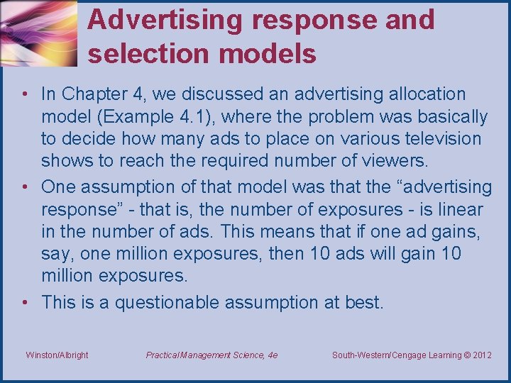 Advertising response and selection models • In Chapter 4, we discussed an advertising allocation