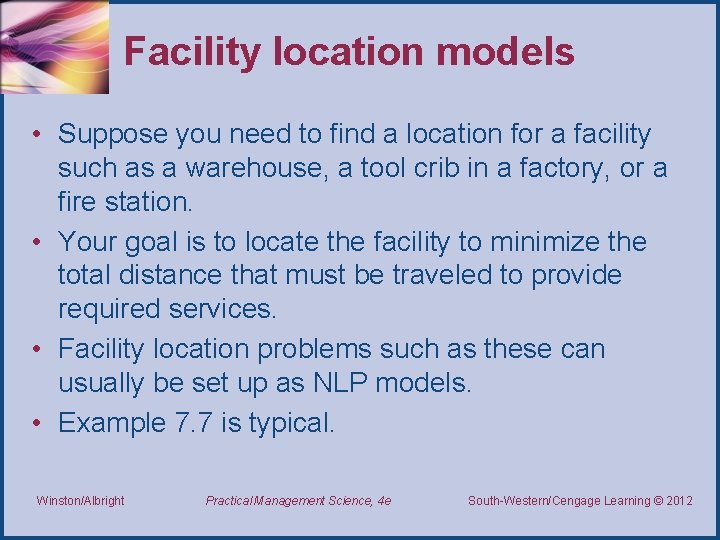 Facility location models • Suppose you need to find a location for a facility