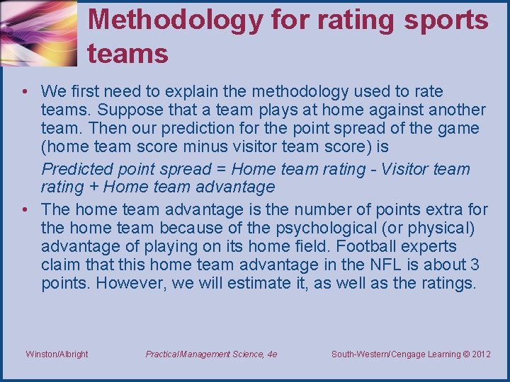 Methodology for rating sports teams • We first need to explain the methodology used