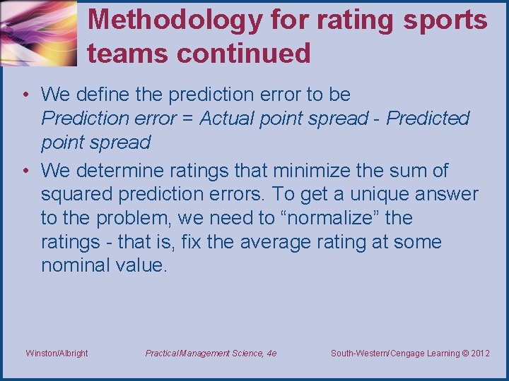 Methodology for rating sports teams continued • We define the prediction error to be