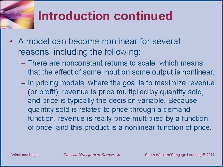 Introduction continued • A model can become nonlinear for several reasons, including the following: