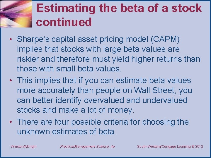 Estimating the beta of a stock continued • Sharpe’s capital asset pricing model (CAPM)