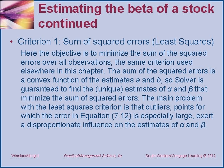 Estimating the beta of a stock continued • Criterion 1: Sum of squared errors