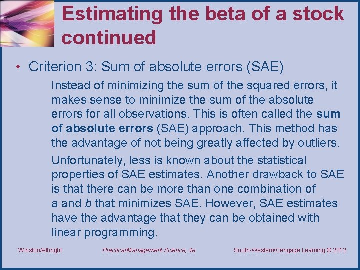 Estimating the beta of a stock continued • Criterion 3: Sum of absolute errors