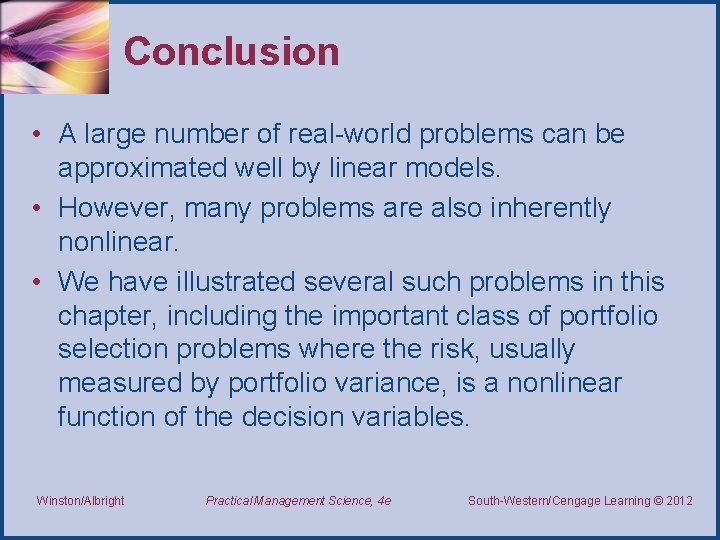 Conclusion • A large number of real-world problems can be approximated well by linear