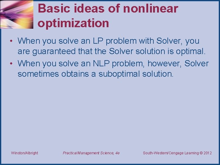 Basic ideas of nonlinear optimization • When you solve an LP problem with Solver,