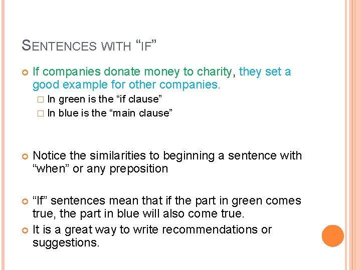 SENTENCES WITH “IF” If companies donate money to charity, they set a good example