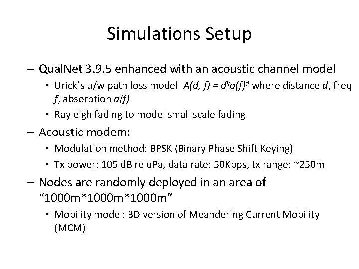 Simulations Setup – Qual. Net 3. 9. 5 enhanced with an acoustic channel model