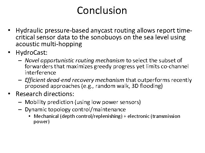 Conclusion • Hydraulic pressure-based anycast routing allows report timecritical sensor data to the sonobuoys