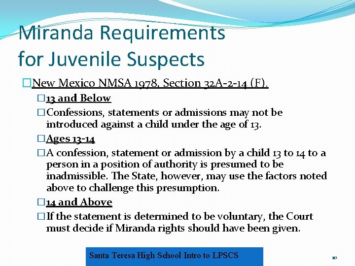 Miranda Requirements for Juvenile Suspects �New Mexico NMSA 1978, Section 32 A-2 -14 (F).