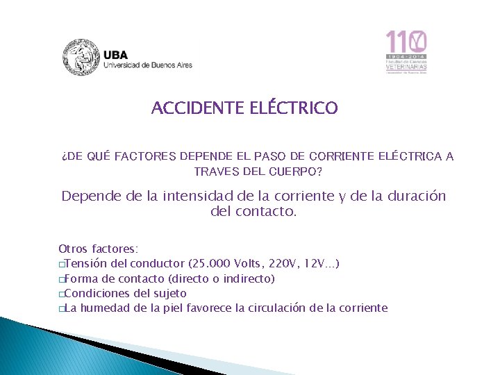 ACCIDENTE ELÉCTRICO ¿DE QUÉ FACTORES DEPENDE EL PASO DE CORRIENTE ELÉCTRICA A TRAVES DEL