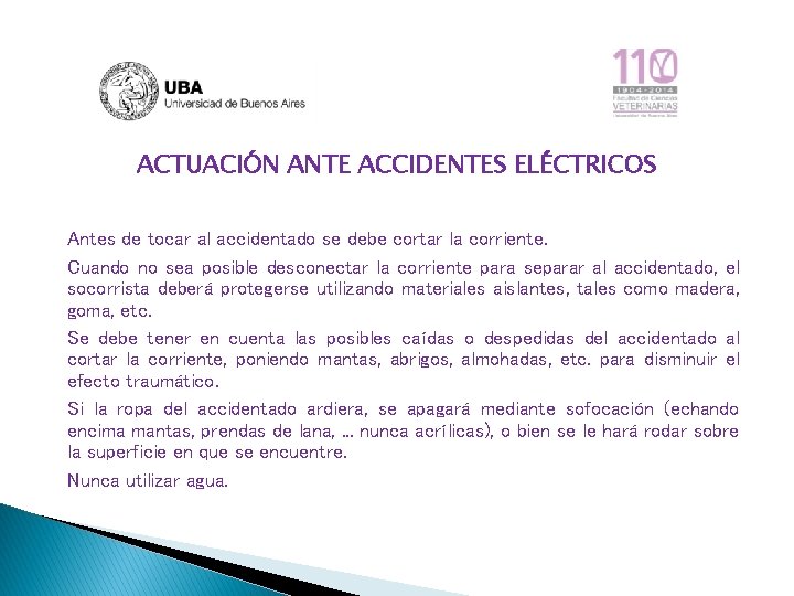 ACTUACIÓN ANTE ACCIDENTES ELÉCTRICOS Antes de tocar al accidentado se debe cortar la corriente.