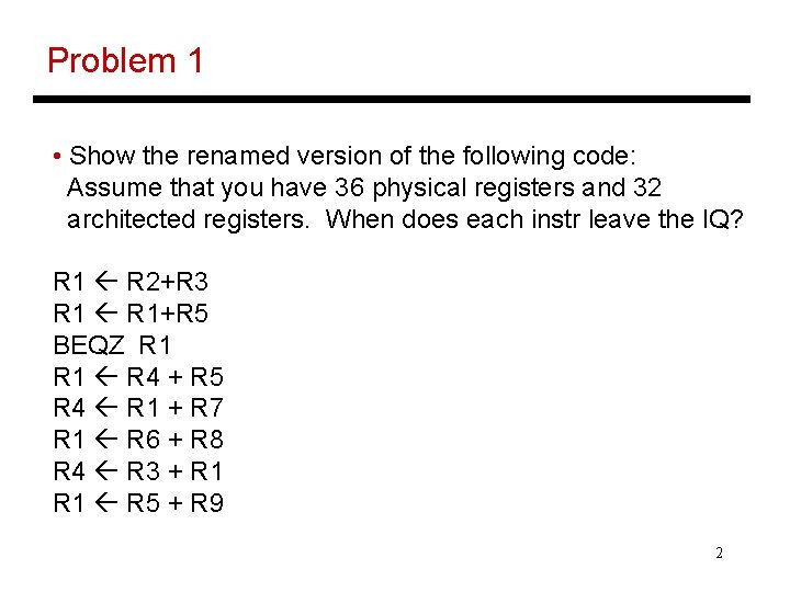 Problem 1 • Show the renamed version of the following code: Assume that you