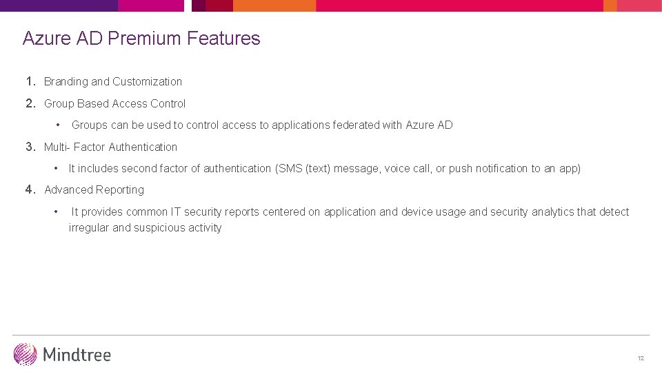 Azure AD Premium Features 1. Branding and Customization 2. Group Based Access Control •