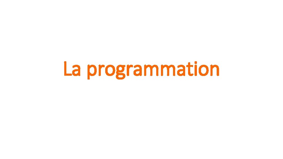 La programmation 