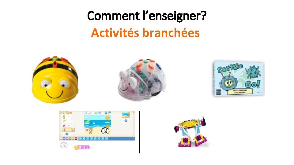 Comment l’enseigner? Activités branchées 