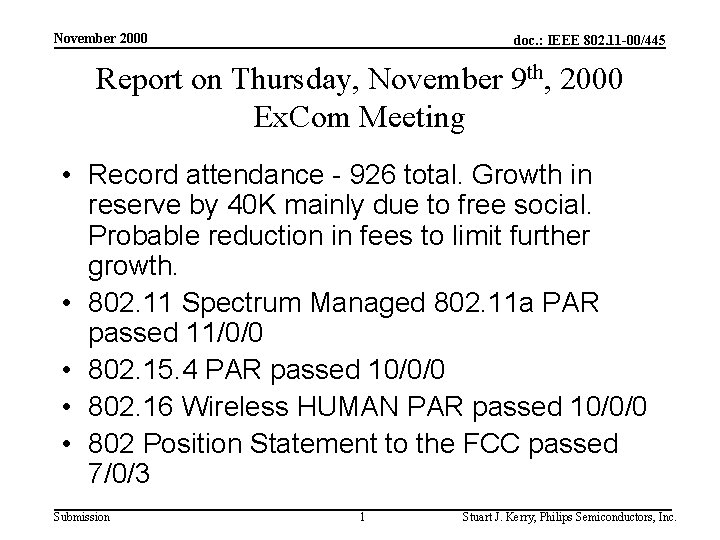 November 2000 doc. : IEEE 802. 11 -00/445 Report on Thursday, November 9 th,