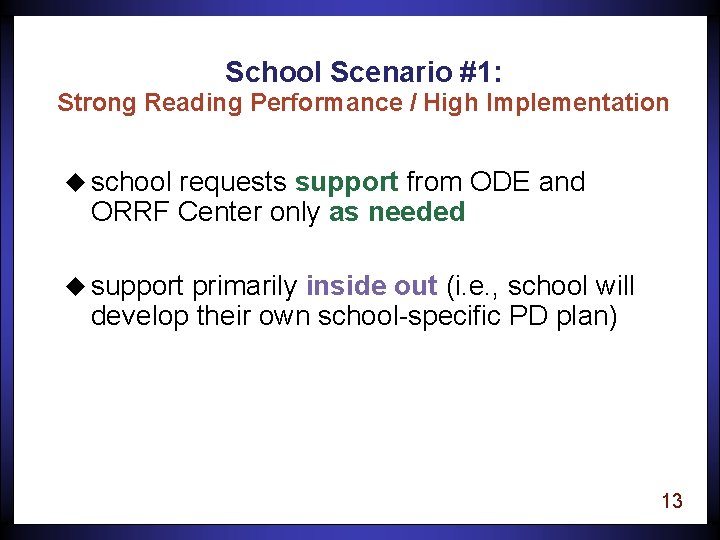 School Scenario #1: Strong Reading Performance / High Implementation u school requests support from