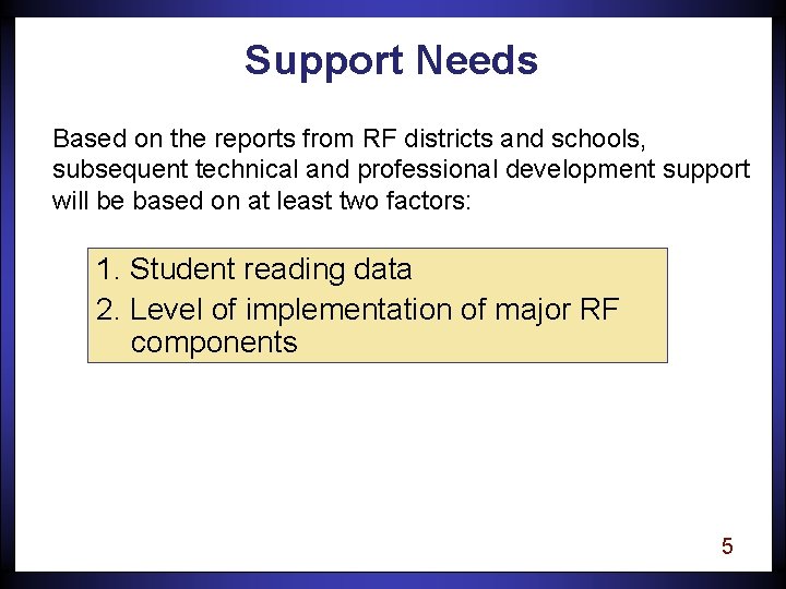 Support Needs Based on the reports from RF districts and schools, subsequent technical and