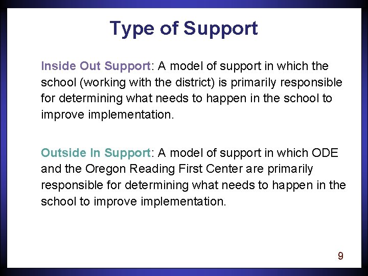 Type of Support Inside Out Support: A model of support in which the school