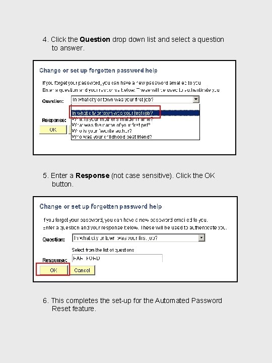 4. Click the Question drop down list and select a question to answer. 5.