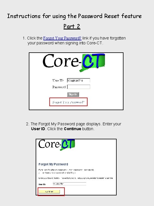 Instructions for using the Password Reset feature Part 2 1. Click the Forgot Your