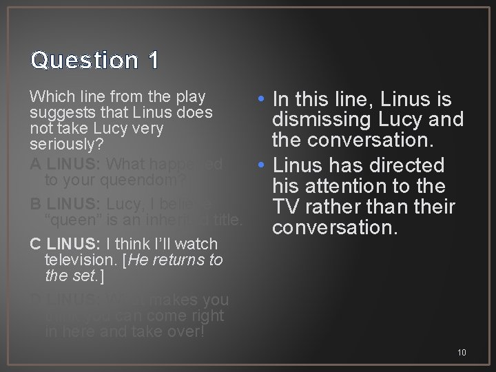 Question 1 Which line from the play suggests that Linus does not take Lucy