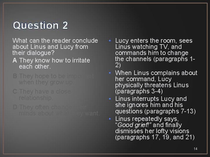 Question 2 What can the reader conclude about Linus and Lucy from their dialogue?