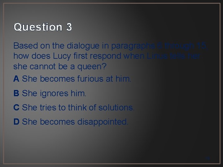 Question 3 Based on the dialogue in paragraphs 6 through 15, how does Lucy