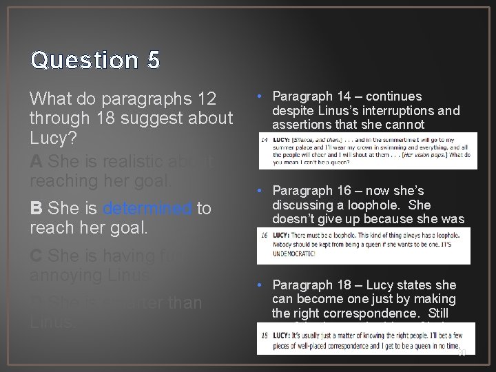Question 5 What do paragraphs 12 through 18 suggest about Lucy? A She is
