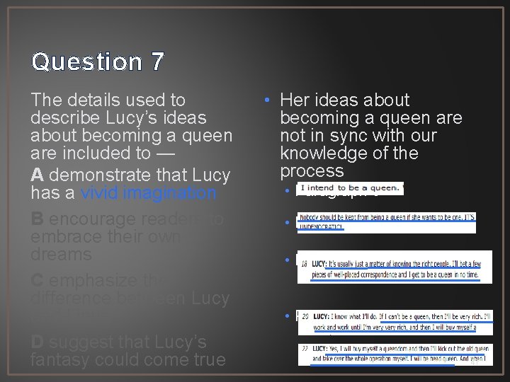 Question 7 The details used to describe Lucy’s ideas about becoming a queen are