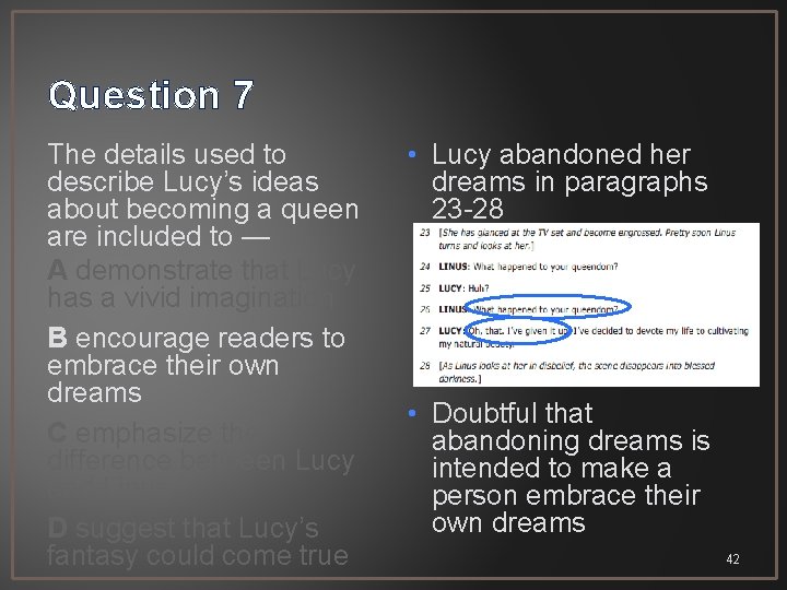 Question 7 The details used to describe Lucy’s ideas about becoming a queen are