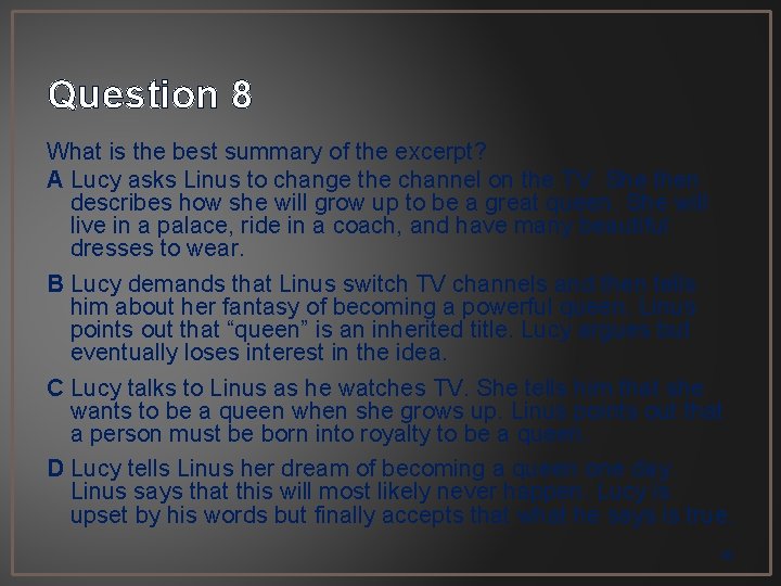 Question 8 What is the best summary of the excerpt? A Lucy asks Linus