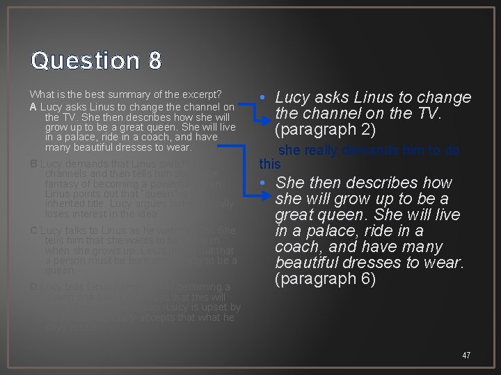 Question 8 What is the best summary of the excerpt? A Lucy asks Linus