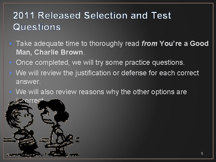 2011 Released Selection and Test Questions • Take adequate time to thoroughly read from
