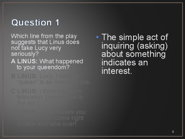 Question 1 Which line from the play suggests that Linus does not take Lucy