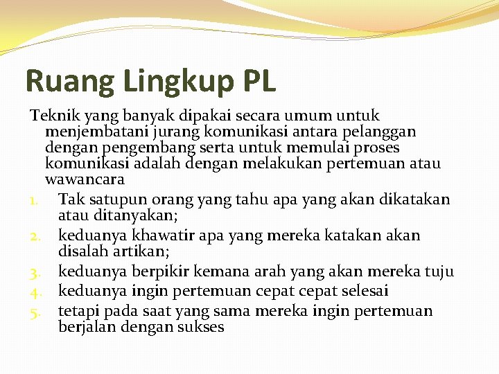 Ruang Lingkup PL Teknik yang banyak dipakai secara umum untuk menjembatani jurang komunikasi antara