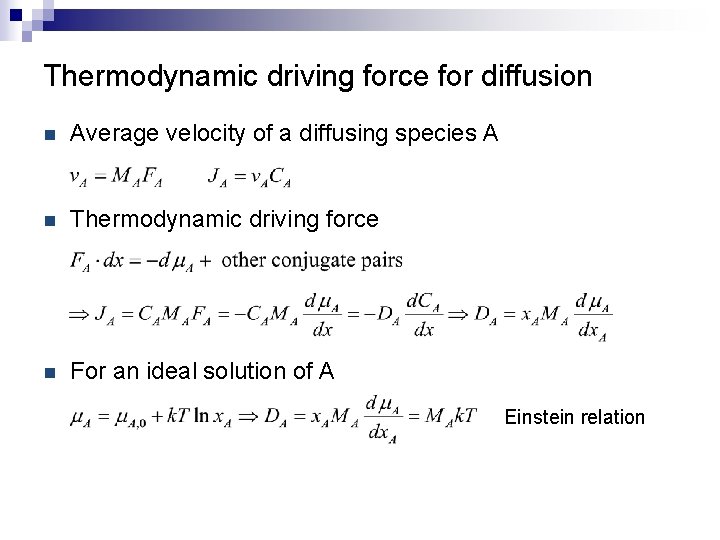 Thermodynamic driving force for diffusion n Average velocity of a diffusing species A n