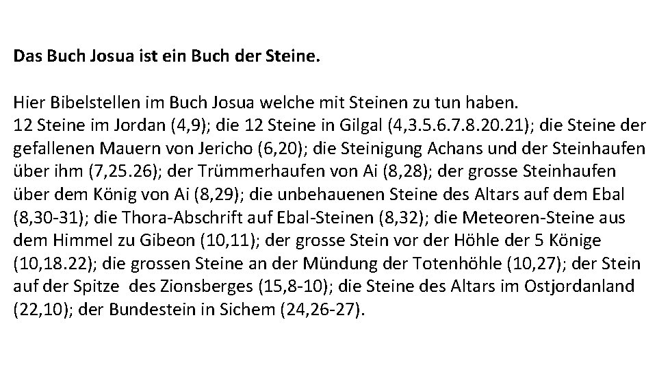 Das Buch Josua ist ein Buch der Steine. Hier Bibelstellen im Buch Josua welche