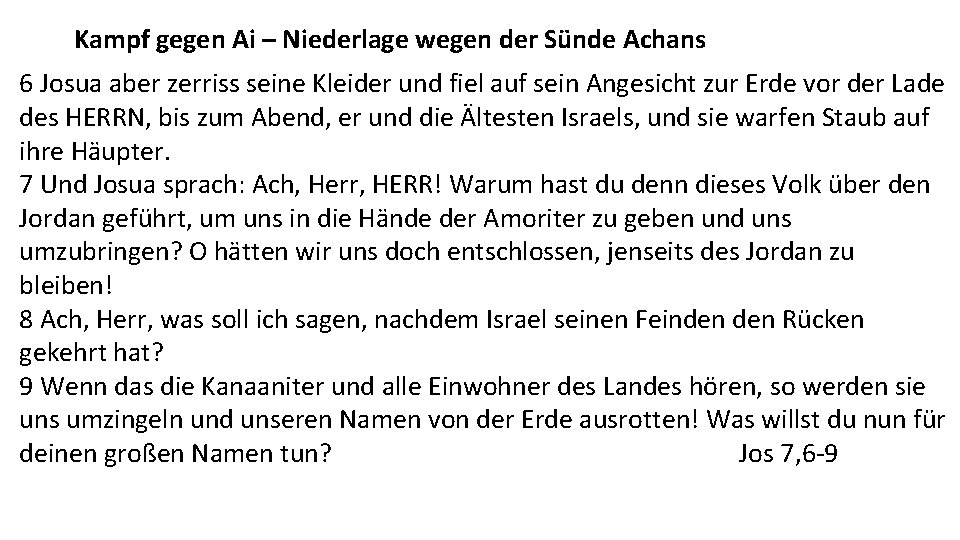 Kampf gegen Ai – Niederlage wegen der Sünde Achans 6 Josua aber zerriss seine