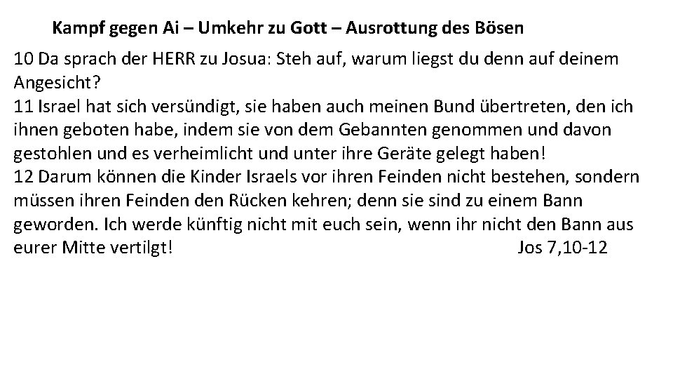 Kampf gegen Ai – Umkehr zu Gott – Ausrottung des Bösen 10 Da sprach