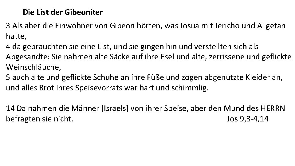 Die List der Gibeoniter 3 Als aber die Einwohner von Gibeon hörten, was Josua