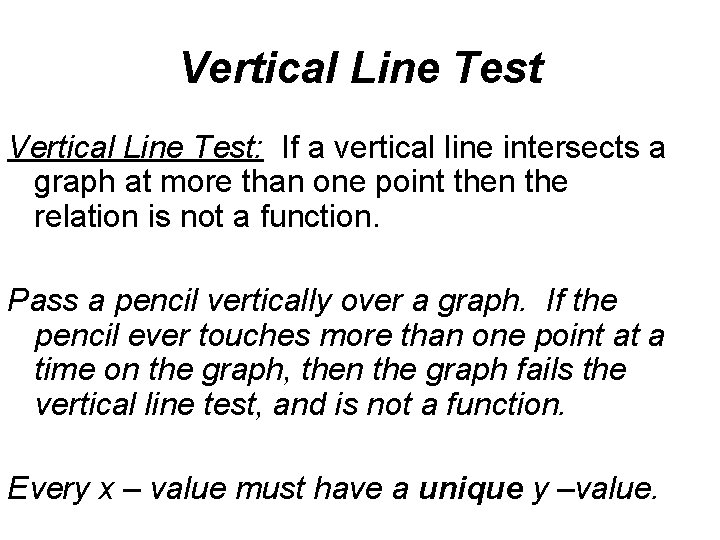 Vertical Line Test: If a vertical line intersects a graph at more than one