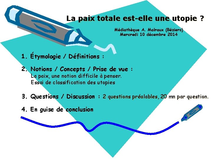 La paix totale est-elle une utopie ? Médiathèque A. Malraux (Béziers) Mercredi 10 décembre