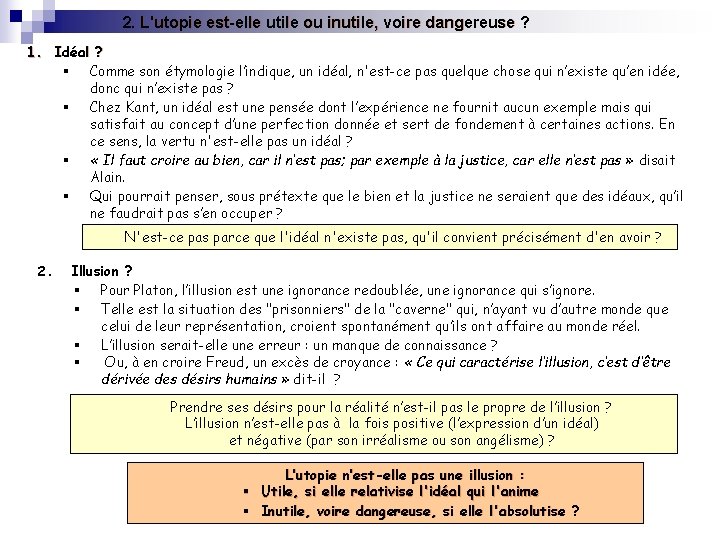 2. L'utopie est-elle utile ou inutile, voire dangereuse ? 1. Idéal ? § Comme