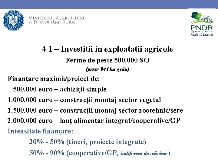 4. 1 – Investitii in exploatatii agricole Ferme de peste 500. 000 SO (peste